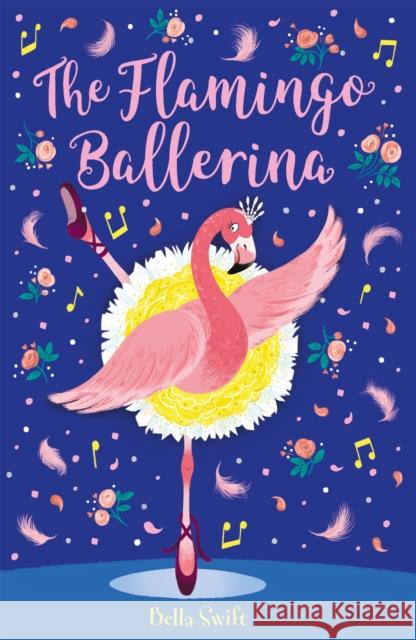 The Flamingo Ballerina Bella Swift 9781408360835 Hachette Children's Group - książka