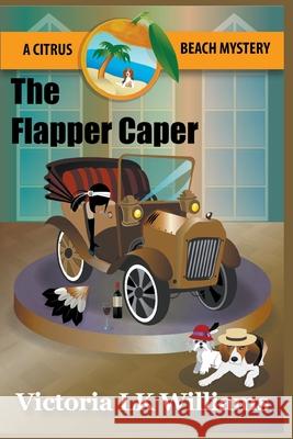 The Flapper Caper Victoria Lk Williams 9781393120186 Draft2digital - książka