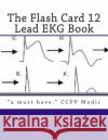 The Flash Card 12 Lead EKG Ghost Writer 9781499695793 Createspace