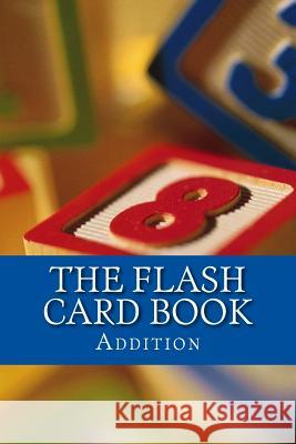 The Flash Card Book: Addition Angela M. Burge 9781974314461 Createspace Independent Publishing Platform - książka