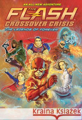 The Flash: The Legends of Forever (Crossover Crisis #3) Barry Lyga 9781419749735 Amulet Books - książka