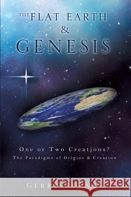 The Flat Earth & Genesis Gerry Burney 9781607916246 Xulon Press - książka