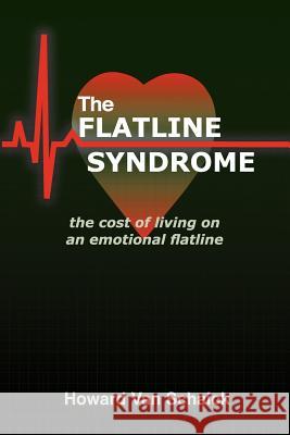 The Flatline Syndrome: The Cost of Living on an Emotional Flatline Howard Va 9781475049749 Createspace - książka