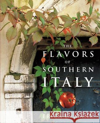 The Flavors of Southern Italy Erica d 9780471272519 John Wiley & Sons - książka