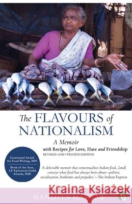 The Flavours of Nationalism: A Memoir with Recipes for Love, Hate and Friendship Nandita Haksar 9789387693678 Speaking Tiger Publishing Private Limited - książka