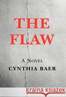 The Flaw Cynthia Baer 9780738835778 Xlibris Corporation - książka