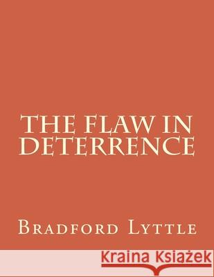 The Flaw in Deterrence Bradford Lyttle 9781542875745 Createspace Independent Publishing Platform - książka