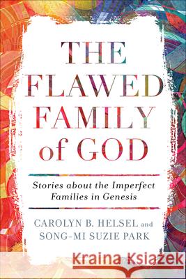 The Flawed Family of God Helsel, Carolyn B. 9780664265984 Westminster John Knox Press - książka