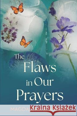 The Flaws in Our Prayers Magdalena Stanhoff 9788396242686 Ling Artist - książka