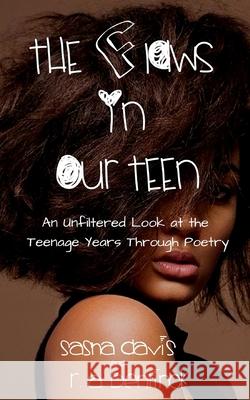 The Flaws in Our Teen: An Unfiltered Look at the Teenage Years Through Poetry. Sasha Davis R. a. Bentinck 9780999444542 Fyapublishing - książka