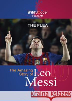 The Flea: The Amazing Story of Leo Messi Michael Part Joachim Masannek Jan Birck 9781938591099 Sole Books - książka