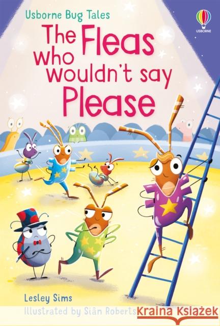 The Fleas Who Wouldn't Say Please Lesley Sims 9781474998680 Usborne Publishing Ltd - książka