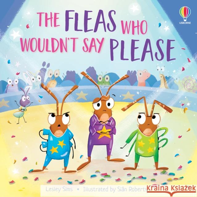 The Fleas who Wouldn't Say Please Lesley Sims 9781805312116 Usborne Publishing Ltd - książka