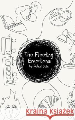 The Fleeting Emotions Rahul Jain 9781685861742 Notion Press - książka