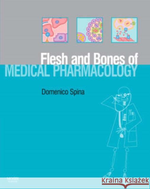 The Flesh and Bones of Medical Pharmacology Domenico Spina 9780723433538  - książka