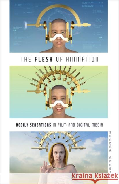 The Flesh of Animation: Bodily Sensations in Film and Digital Media Sandra Annett 9781517911591 University of Minnesota Press - książka