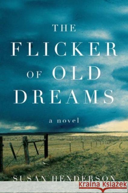 The Flicker of Old Dreams Susan Henderson 9780062686701 Harper Paperbacks - książka