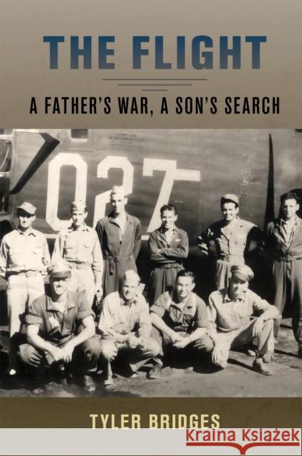 The Flight: A Father's War, a Son's Search Tyler Bridges 9780807175378 LSU Press - książka