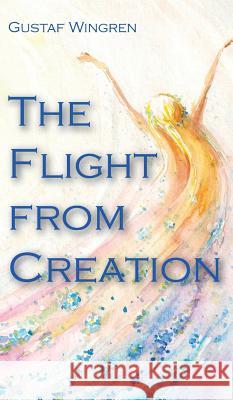 The Flight from Creation Gustaf Wingren 9781532686986 Wipf & Stock Publishers - książka