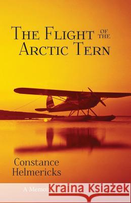 The Flight of the Arctic Tern Constance Helmericks 9781935347804 Epicenter Press (WA) - książka