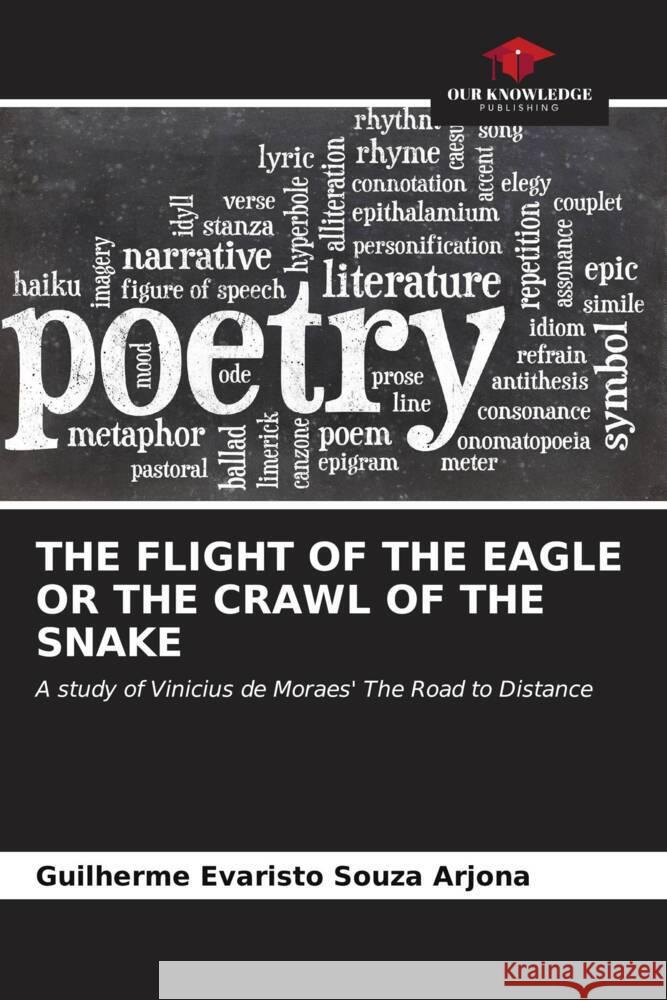 THE FLIGHT OF THE EAGLE OR THE CRAWL OF THE SNAKE Arjona, Guilherme Evaristo Souza 9786206535584 Our Knowledge Publishing - książka