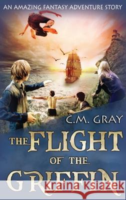 The Flight of the Griffin C M Gray 9784867510698 Next Chapter - książka