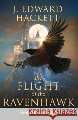 The Flight of the Ravenhawk J Edward Hackett   9781947578265 Ink Smith Publishing - książka