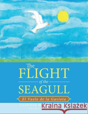 The Flight of the Seagull: El Vuelo de la Gaviota Claudia Maria Pereira 9781524671778 Authorhouse - książka