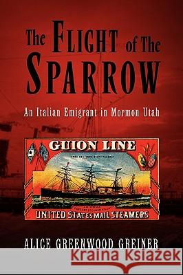 The Flight of The Sparrow Greiner, Alice Greenwood 9781441557131 Xlibris Corporation - książka