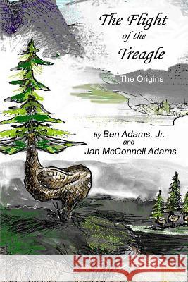 The Flight of the Treagle: The Origins Frank B. Adam Jan McConnell Adams 9781475045239 Createspace - książka