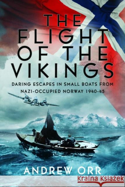 The Flight of the Vikings Andrew William Orr 9781036103699 Pen & Sword Books Ltd - książka