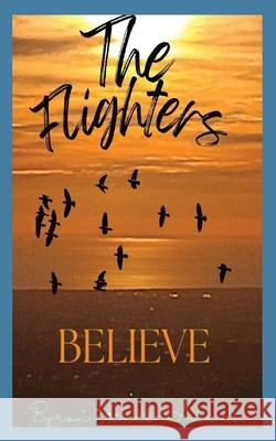 The Flighters - Believe Byron James-Adams 9780975668443 James Byron Books - książka
