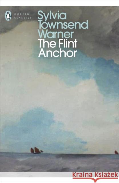 The Flint Anchor Sylvia Townsend Warner 9780241476086 Penguin Books Ltd - książka