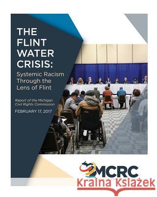 The Flint Water Crisis: Systemic Racism Through the Eyes of Flint Michigan Civil Right 9781546646402 Createspace Independent Publishing Platform - książka