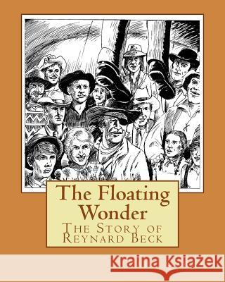 The Floating Wonder: The Story of Reynard Beck Mr Paul Carey 9781722688875 Createspace Independent Publishing Platform - książka