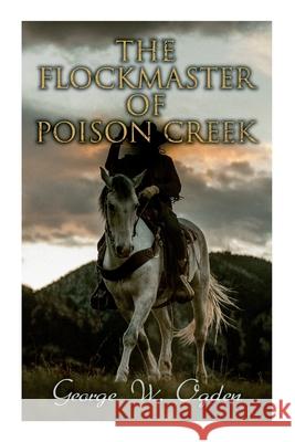 The Flockmaster of Poison Creek: Western Novel George Ogden 9788027342747 e-artnow - książka