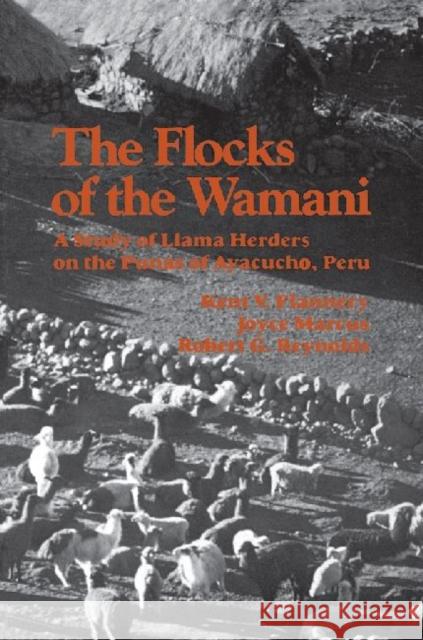 The Flocks of the Wamani: A Study of Llama Herders on the Punas of Ayacucho, Peru Flannery, Kent V. 9781598744606 Left Coast Press - książka