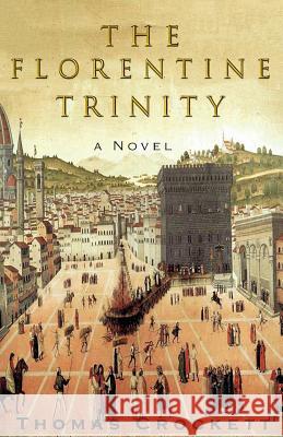 The Florentine Trinity Thomas Crockett 9780692815014 Vision Press - książka