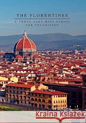 The Florentines Norman Stokle 9781453560211 Xlibris Corporation - książka