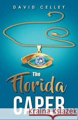 The Florida Caper David Celley 9781643675411 Urlink Print & Media, LLC - książka