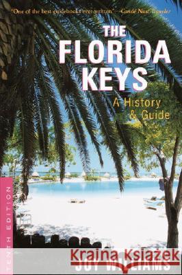 The Florida Keys: A History & Guide Tenth Edition Joy Williams Robert Carawan 9780812968422 Random House Trade - książka