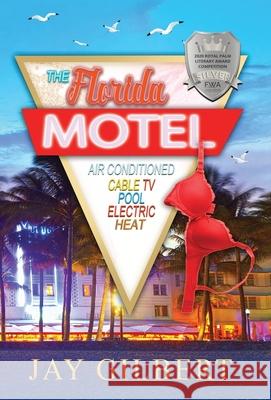 The Florida Motel Jay Gilbert 9781950940134 Seaquill Press, LLC - książka