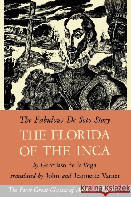 The Florida of the Inca Garcilaso De La Vega                     Jeannette Varner John G. Varner 9780292724341 University of Texas Press - książka