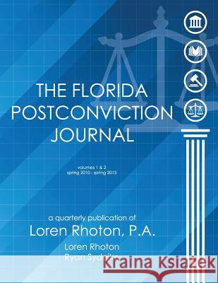 The Florida Postconviction Journal - Volumes 1 and 2 Loren D. Rhoton Ryan J. Sydejko 9780982280065 Loren Rhoton, P.A. - książka