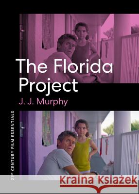 The Florida Project J. J. Murphy   9781477325650 University of Texas Press - książka