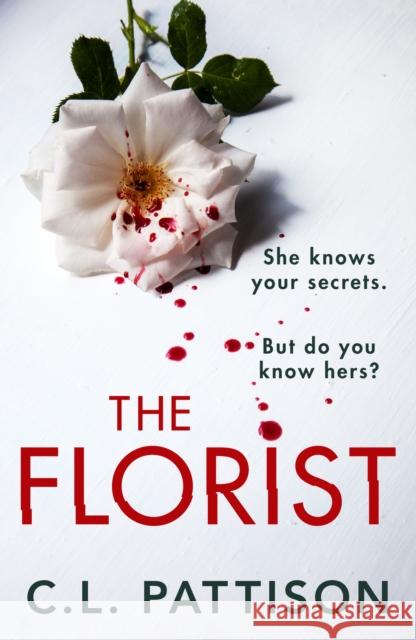 The Florist: An absolutely addictive psychological thriller with a jaw-dropping twist C. L. Pattison 9781035404766 Headline Publishing Group - książka