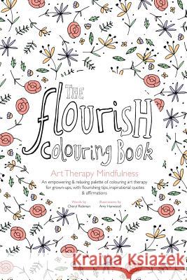 The Flourish Colouring Book: Art Therapy Mindfulness Cheryl Rickman Amy Harwood 9781517270483 Createspace - książka