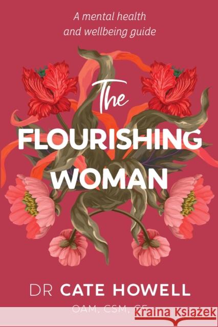 The Flourishing Woman: A mental health and wellbeing guide Cate Howell 9781922539649 Exisle Publishing - książka