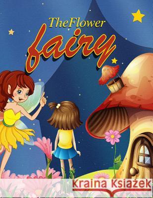 The Flower Fairy MR Amr Zakari Matthew Cole Dp Amr Zakari 9781512178906 Createspace - książka