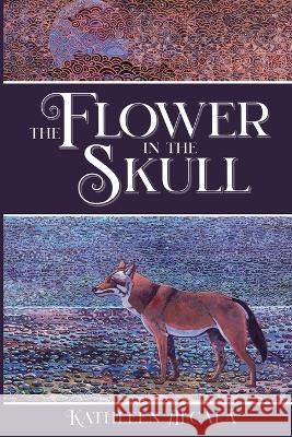 The Flower in the Skull Kathleen Alcal? Alfredo M. Arregu?n 9781735478036 Raven Chronicles - książka